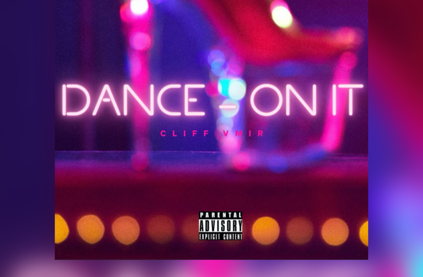 Emerging rapper Cliff Vmir releases first single of 2022 “Dance On It”